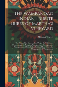 The Wampanoag Indian Tribute Tribes of Martha's Vineyard
