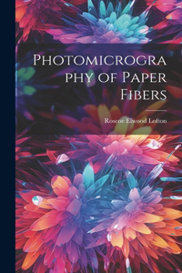 Photomicrography of Paper Fibers