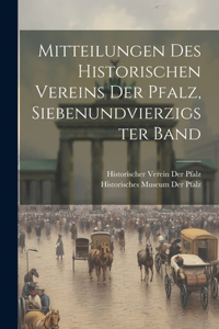 Mitteilungen Des Historischen Vereins Der Pfalz, Siebenundvierzigster Band