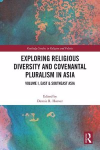 Exploring Religious Diversity and Covenantal Pluralism in Asia