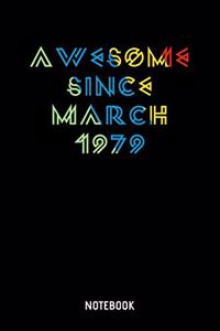 Awesome Since March 1979 Notebook