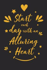 Start Each Day with an Alluring Heart