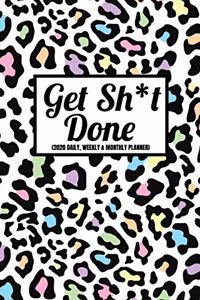 Get Sh*t Done (2020 Daily, Weekly & Monthly Planner)