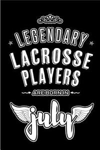 Legendary Lacrosse Players are born in July