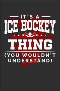 It's A Ice Hockey Thing You Wouldn't Understand