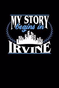 My Story Begins in Irvine