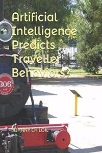 Artificial Intelligence Predicts Traveller Behaviors?