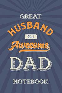 Great Husband But Awesome Dad Notebook