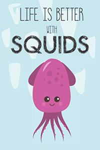 Life Is Better With Squids