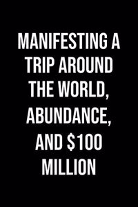 Manifesting A Trip Around The World Abundance And 100 Million