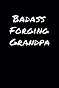 Badass Forging Grandpa