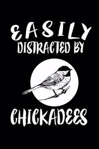Easily Distracted By Chickadees