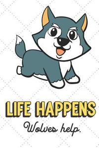 Life Happens Wolves Help