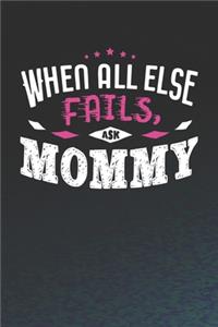When All Else Fails Ask Mommy