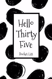 Hello Thirty Five Bucket List