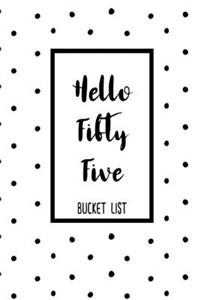 Hello Fifty Five Bucket List