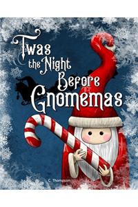 'Twas the Night Before Gnomemas