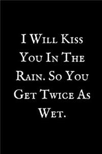 I Will Kiss You In The Rain