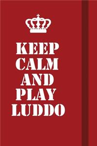 Keep Calm And Play Luddo