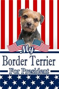 My Border Terrier for President