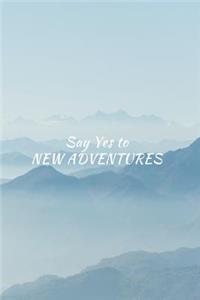 Say Yes to New Adventures