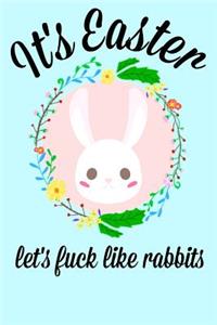 It's Easter Let's Fuck Like Rabbits