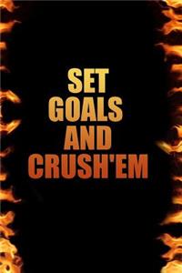 Set Goals and Crush'em