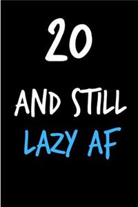20 and Still Lazy AF