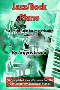 Jazz/Rock Piano Learning Paths For Improvisation Volume III