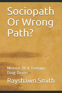 Sociopath Or Wrong Path?