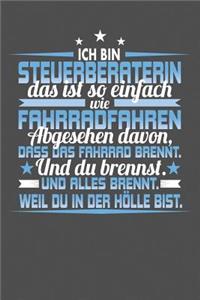 Ich Bin Steuerberaterin Das Ist So Einfach Wie Fahrradfahren. Abgesehen Davon, Dass Das Fahrrad brennt. Und Du Brennst. Und Alles Brennt. Weil Du In Der Hölle Bist.