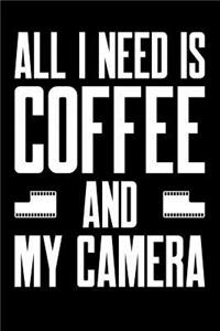 All I Need is Coffee and My Camera