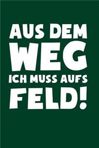 Muss aufs Feld!