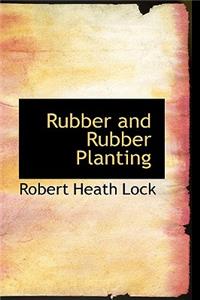 Rubber and Rubber Planting