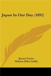 Japan In Our Day (1892)