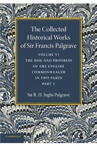 Collected Historical Works of Sir Francis Palgrave, K.H.