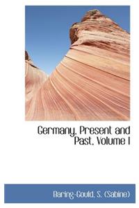 Germany, Present and Past, Volume I