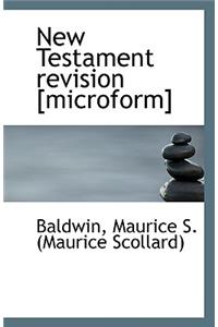 New Testament Revision [Microform]