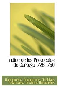 Indice de Los Protocolos de Cartago 1726-1750