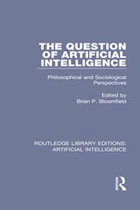 The Question of Artificial Intelligence