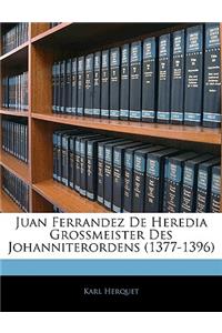 Juan Ferrandez de Heredia Grossmeister Des Johanniterordens (1377-1396)