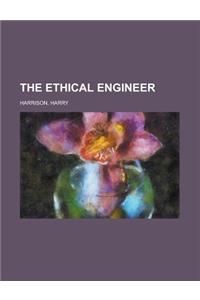 The Ethical Engineer