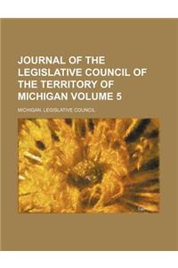 Journal of the Legislative Council of the Territory of Michigan Volume 5