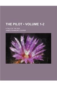 The Pilot (Volume 1-2); A Tale of the Sea