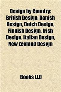 Design by Country: British Design, Danish Design, Dutch Design, Finnish Design, Irish Design, Italian Design, New Zealand Design