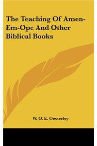 The Teaching of Amen-Em-Ope and Other Biblical Books