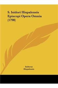 S. Isidori Hispalensis Episcopi Opera Omnia (1798)
