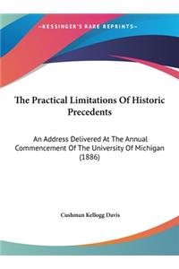 The Practical Limitations of Historic Precedents