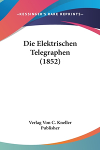 Die Elektrischen Telegraphen (1852)