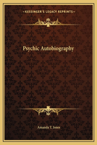 Psychic Autobiography